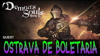 DEMONS SOULS  REMAKE  QUEST DE OSTRAVA DE BOLETARIA 1080p HD 60fps [upl. by Lynne605]