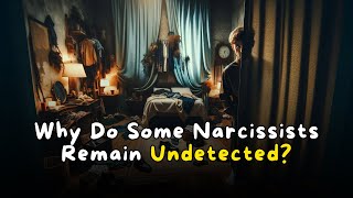 Why Do Some Narcissists Remain Undetected [upl. by Aicilanna]