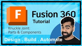 7 Fusion 360 Tutorial  Knuckle Joint  Parts and Components [upl. by Billy]