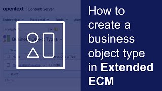 How to create a business object type  OpenText Extended ECM Platform [upl. by Elocel]