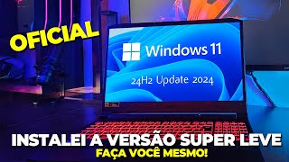 LANÇARAM Windows 11 24H2 mais LEVE que WINDOWS 7 Roda TUDO em QUALQUER PC e NÃO É LITE é OFICIAL MS [upl. by Keyte]