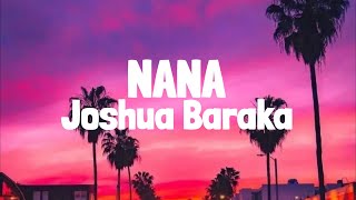 Joshua Baraka  Nana Lyrics [upl. by Maro450]