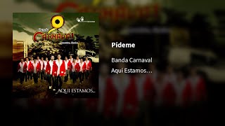 Banda Carnaval ― Pídeme Ⓔⓟⓘⓒⓔⓝⓣⓡⓞ [upl. by Pail899]