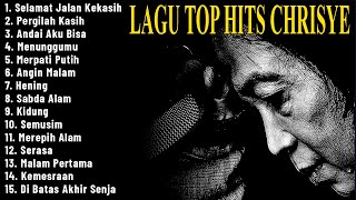 Lagu Top Hits Chrisye  Selamat Jalan Kekasih  Pergilah Kasih  Andai Aku Bisa  Chrisye Full Album [upl. by Enilarac]