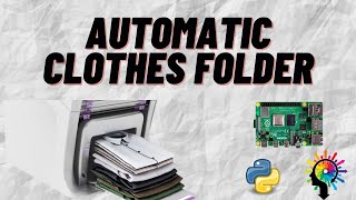 Automatic Clothes Folding Machine with Raspberry Pi [upl. by Rocher]