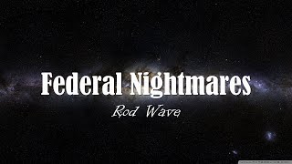 Rod WaveFederal Nightmares Lyrics [upl. by Nawiat40]