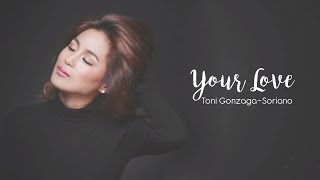 Your Love  Toni Gonzaga Lyrics  My Love Story [upl. by Ahcire772]