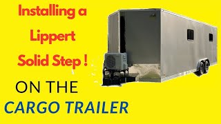 Installing the Lippert Solid Step on a Cargo Trailer Conversion [upl. by Attenor]