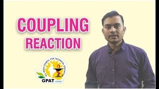 COUPLING REACTION  ORGANIC CHEMISTRY  GPAT2020  PHARMACIST  NIPER [upl. by Yrruc624]