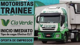 Inicie Sua Carreira Vagas para Motoristas Trainee na Cia Verde Logística [upl. by Nyladnarb750]