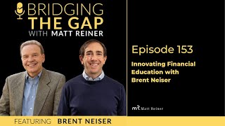 Innovating Financial Education with Brent Neiser [upl. by Arodoet]