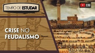 A crise do sistema feudal l Tempo de Estudar  História  7º ano [upl. by Akayas]