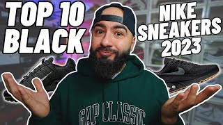 TOP 10 BLACK NIKE SNEAKERS 2023 [upl. by Marl]