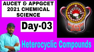 AUCETampAPPGCET2021 Chemical Science Day03 Heterocyclic Compounds 45 days crash course [upl. by Kessiah183]