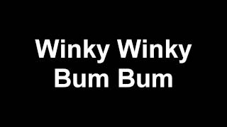 Winky Winky Bum Bum [upl. by Anitrebla]