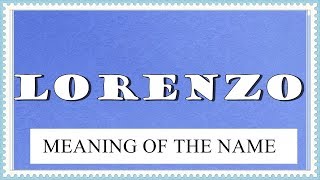 BABY NAME LORENZO  MEANING FUN FACTS HOROSCOPE [upl. by Canica]