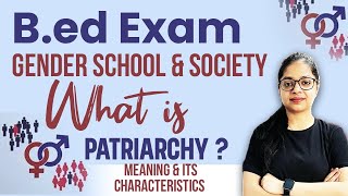 What is Patriarchy  Meaning and its Characteristics  Gender School and Society  Bed Exam [upl. by Nereids]