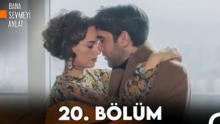 Bana Sevmeyi Anlat 20 Bölüm FULL HD [upl. by Aniale]