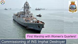 INS Imphal Commissioning  First Warship with Womens Quarters [upl. by Oicnecserc170]