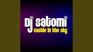 Castle In The Sky Dj Satomi Extended [upl. by Kenwee259]