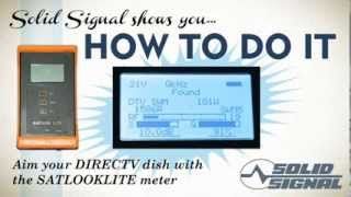 Align a DIRECTV dish using the SatLookLite meter [upl. by Grochow]