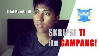 SKRIPSI TI itu GAMPANG [upl. by Marice]