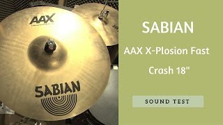 Sabian AAX X Plosion Fast Crash 18 Sound Test [upl. by Lleneg419]