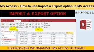 MS Access I Import amp Export Data Inside MS Access I Episode  13 I Technospark withManish [upl. by Larner441]