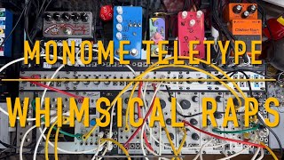 MONOME TELETYPE  WHIMSICAL RAPS MELODY [upl. by Nappie]