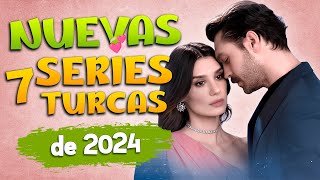 Las 7🔥Nuevas Series Turcas de 2024 en Español [upl. by Adlen982]