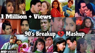 90s Breakup Mashup Song  Evergreen 90s Bollywood Songs  90s Hits  Sad Song Find Out Think [upl. by Nibuz]