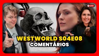 🔴 WESTWORLD S04E08 • Comentários ao vivo COM SPOILERS [upl. by Esorlatsyrc819]