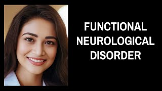 Functional Neurological Disorder [upl. by Alfred]