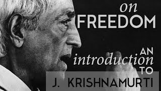 ON FREEDOM  An introduction to the teachings of J Krishnamurti [upl. by Archie]