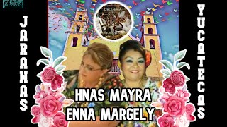 Las hermanas MAYRA y ENNA MARGELY  orquesta VICTOR SOBERANIS  jarana yucateca [upl. by Jovitta]