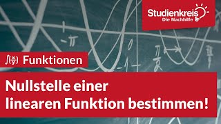 Nullstelle einer linearen Funktion bestimmen  Mathe verstehen mit dem Studienkreis [upl. by Lovich]