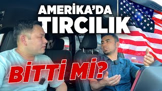 Amerikada Tırcılık Bitti Mi  Piyasadaki Son Durum Nedir [upl. by Merp]