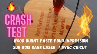 Wood Burnt Paste crash test pour impression sur bois Cricut sans laser [upl. by Lupe331]