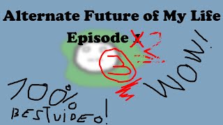 April Fools Alternate Future of My LifeEpisode 3 [upl. by Goldfarb916]