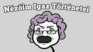 Nézőim Igaz Történetei 6 [upl. by Einnor]