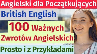 Angielski dla każdego 100 najważniejszych zwrotów na co dzień – prosto i z przykładami [upl. by Guntar92]