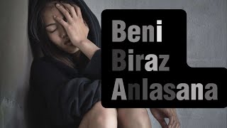 Beni biraz anlasana [upl. by Linnea787]