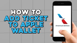 How To Add American Airlines Ticket to Apple Wallet Quick Tutorial [upl. by Aliekahs]