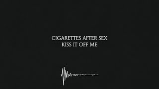 Kiss It Off Me  Cigarettes After Sex Lyrics 4K [upl. by Leinad]