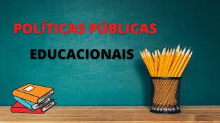 📚 POLÍTICAS PÚBLICAS EDUCACIONAIS l Como são aplicadas as Políticas Educacionais no Brasil [upl. by Karlin]