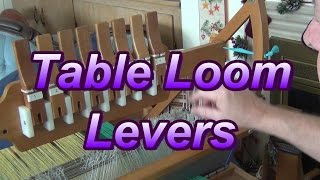 Table Loom Levers [upl. by Lalittah202]