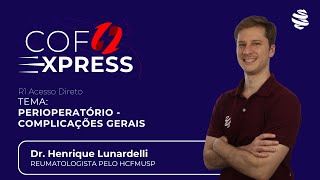 COFEXPRESS  Perioperatório Complicações gerais Com Dr Henrique Lunardelli [upl. by Dukie]