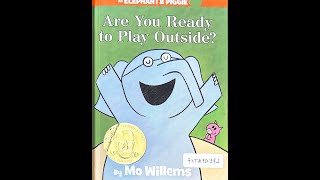 Are You Ready to Play Outside by Mo Willems Read Aloud [upl. by Ettegdirb355]