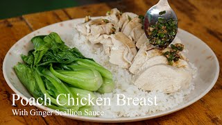 Eng Sub How to Poach Chicken Breast  Poach Chicken Breast With Ginger Scallion Sauce  BodianLife [upl. by Kliman769]