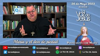 María y el don de piedad  Pentecostés con María  26 de Mayo 2023 230526 [upl. by Nord]